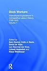 Dock Workers: International Explorations in Comparative Labour History, 1790-1970