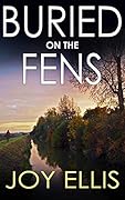 Buried on the Fens (DI Nikki Galena, #7) 