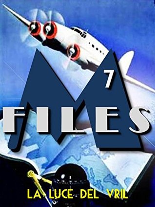 M-Files. 7: La luce del Vril (Kindle Edition)