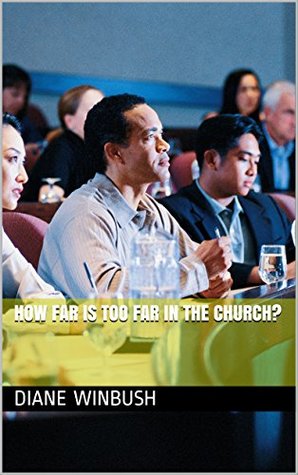 How Far is Too Far in The Church?: Addressing Common Issues in The Church