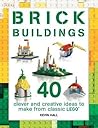 Brick Buildings: 40 Clever & Creative Ideas to Make from Classic Lego (Brick Builds Books)