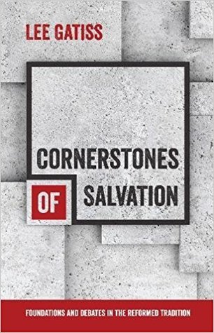Cornerstones of Salvation: Foundations and Debates in the Reformed Tradition
