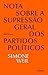 Nota Sobre a Supressão Geral dos Partidos Políticos