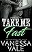 Take Me Fast (Bridgewater County #3) by Vanessa Vale