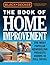 The Book of Home Improvement: The Most Popular Remodeling Projects Shown in Full Detail