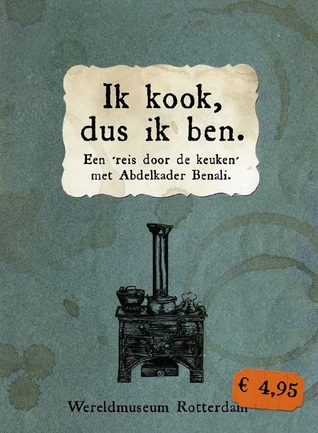 Ik kook, dus ik ben: Een reis door de keuken met Abdelkader Benali