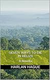 Seven Ways to Die in Belize