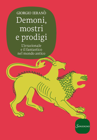 Demoni, mostri e prodigi. L'irrazionale e il fantastico nel mondo antico (Paperback)