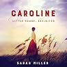 Caroline by Sarah  Miller