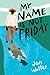 My Name Is Not Friday (Turtleback School & Library Binding Edition)