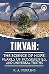 Tikvah: The Science of Hope, Pearls of Possibilities, and Universal Truths