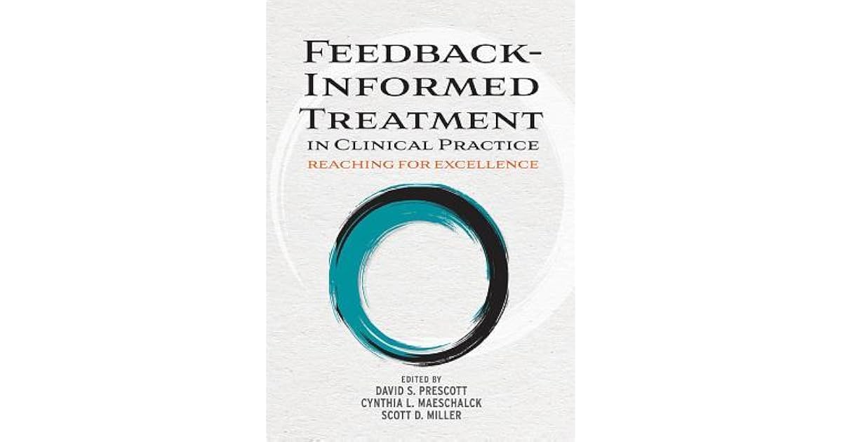 FeedbackInformed Treatment in Clinical Practice Reaching for