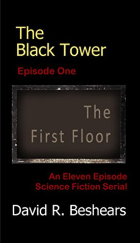 The Black Tower - Episode One - The First Floor (The Black Tower Serial Book 1)