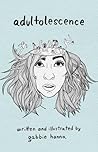 Adultolescence by Gabbie Hanna Adultolescence by Gabbie Hanna