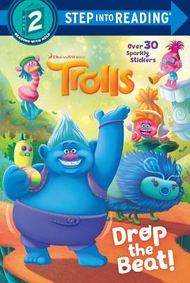 Drop the Beat! (DreamWorks Trolls) (Step into Reading)