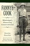 Fannye Cook: Mississippi's Pioneering Conservationist Fannye Cook: Mississippi's Pioneering Conservationist