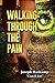 Walking Through the Pain