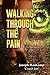 Walking Through the Pain by Joseph Haskamp