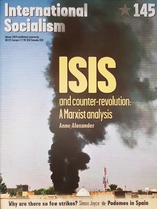 ISIS and Counter-revolution: A Marxist Analysis (International Socialism, #145)