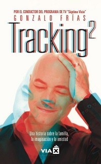 TRACKING # 2 (Una historia de mi familia y la de los otros)