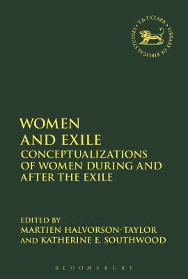 Women and Exilic Identity in the Hebrew Bible (The Library of Hebrew Bible/Old Testament Studies, 631)