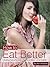 How to Eat Better- Healthy Eating Recipes, Plans and ways to ... by Akili Anbessa How to Eat Better- Healthy Eating Recipes, Plans and ways to ... by Akili Anbessa