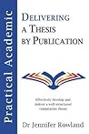 Practical Academic: Delivering a Thesis by Publication