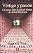 VERTIGO Y PASION (Spanish Edition)