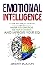 Emotional Intelligence: A Step by Step Guide On How To Master Your Emotions, Raise Your Self Awareness, And Improve Your EQ (Book 1)