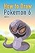 How to Draw Pokemon 6: The ...