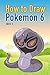 How to Draw Pokemon 6 by David K.