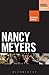 Nancy Meyers (The Bloomsbury Companions to Contemporary Filmmakers)