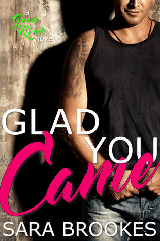 Glad You Came (Geek Kink #4)