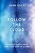 Follow the Cloud by John Stickl