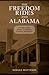 Freedom Rides and Alabama, The: A Guide to Key Events and Places, Context, and Impact
