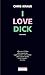 I love Dick by Chris Kraus I love Dick by Chris Kraus