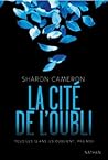 La Cite de L'Oubli by Sharon Cameron
