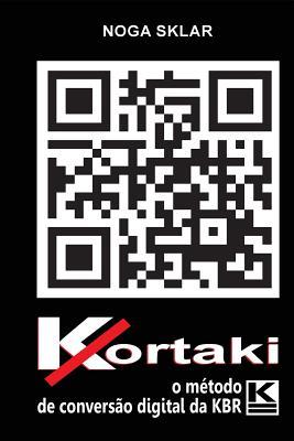 Kortaki: O metodo de conversão digital da KBR (Portuguese Edition)
