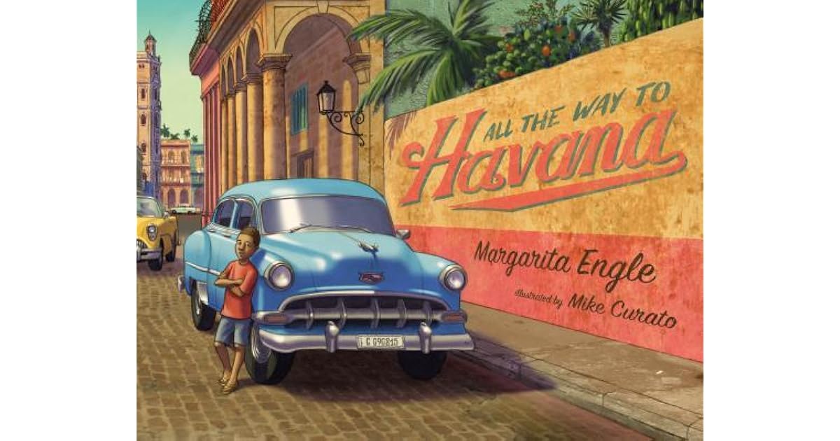 All The Way To Havana By Margarita Engle