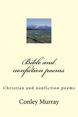 Bible and non fiction poems: Christian and non fiction poems