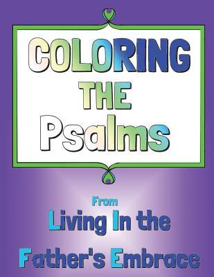 Coloring The Psalms: From Living In the Father's Embrace
