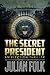 The Secret President: an Election Thriller
