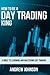 How To Be A Day Trading King: Day Trade Like A King (How To Be A Trading King)