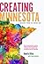 Creating Minnesota by Annette Atkins