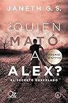 ¿Quién mató a Alex?: El secreto desvelado (Spanish Edition) Book cover for ¿Quién mató a Alex?: El secreto desvelado (Spanish Edition)