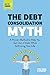 The Debt Consolidation Myth by Jesse Mecham