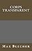 Corps transparent (Litterature roumaine traduite) (Volume 10) (French Edition)