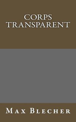 Corps transparent (Litterature roumaine traduite) (Volume 10) (French Edition)