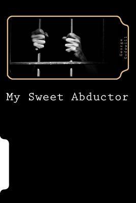My Sweet Abductor: Love in Captivity