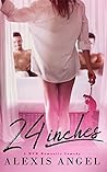 24 Inches by Alexis Angel
